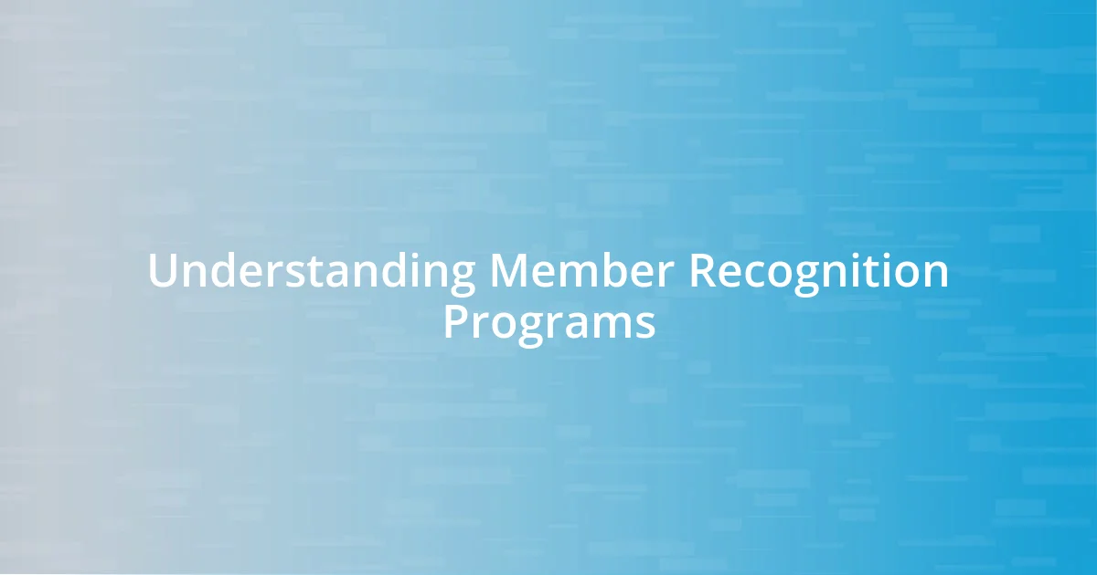 Understanding Member Recognition Programs