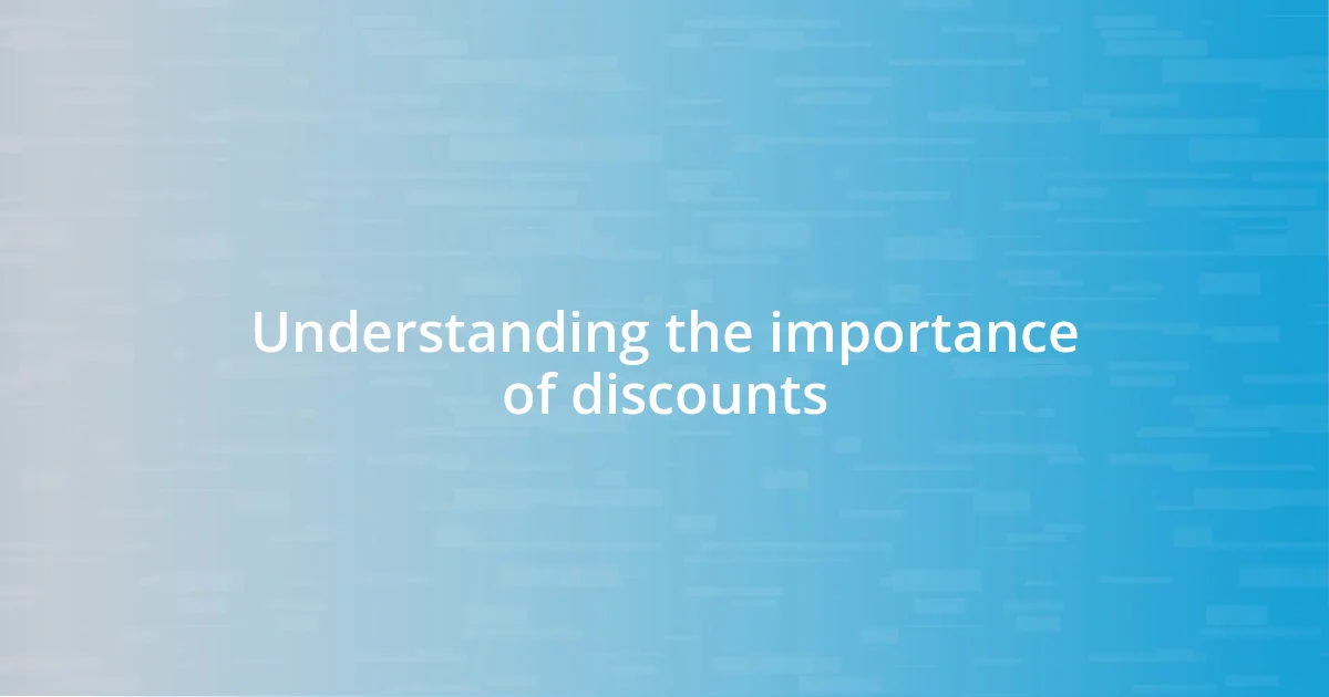 Understanding the importance of discounts