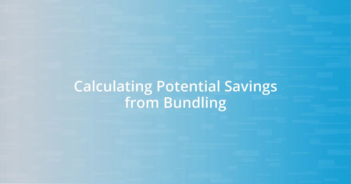 Calculating Potential Savings from Bundling