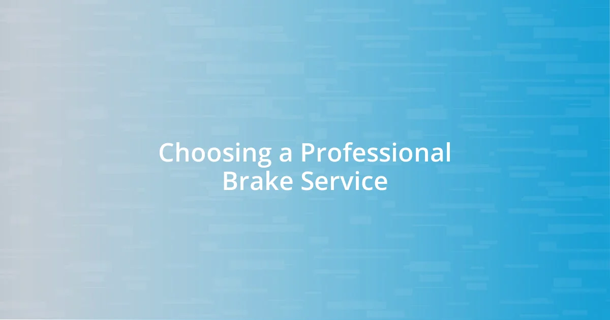 Choosing a Professional Brake Service