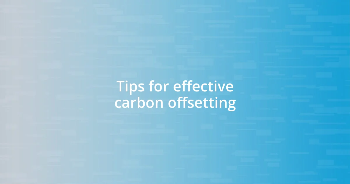 Tips for effective carbon offsetting