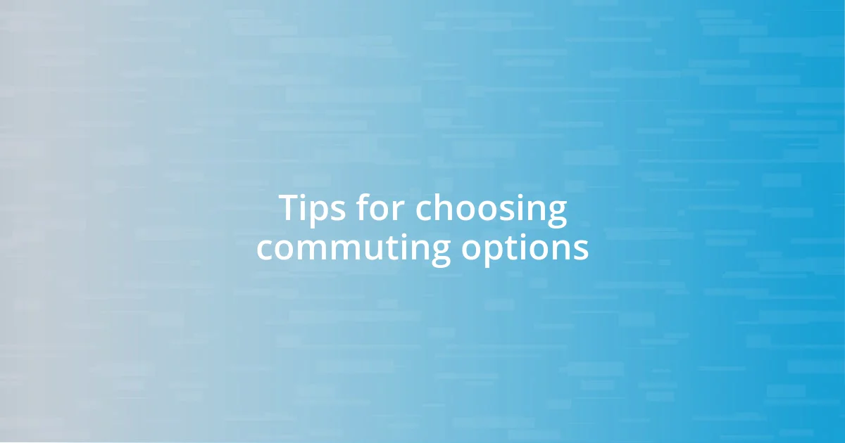 Tips for choosing commuting options