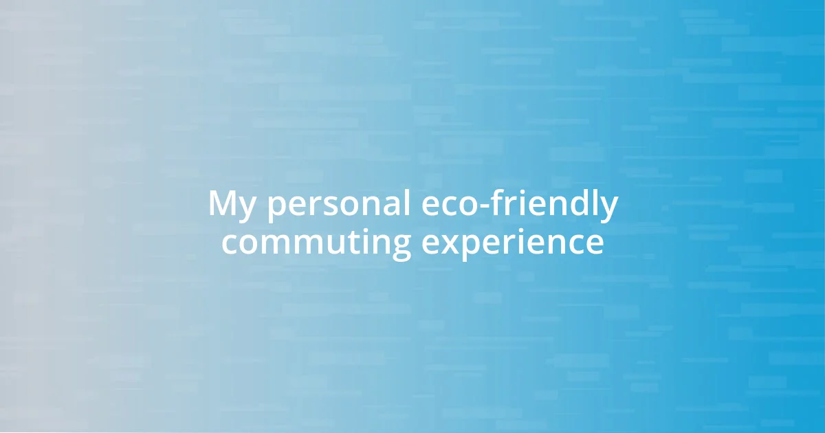 My personal eco-friendly commuting experience