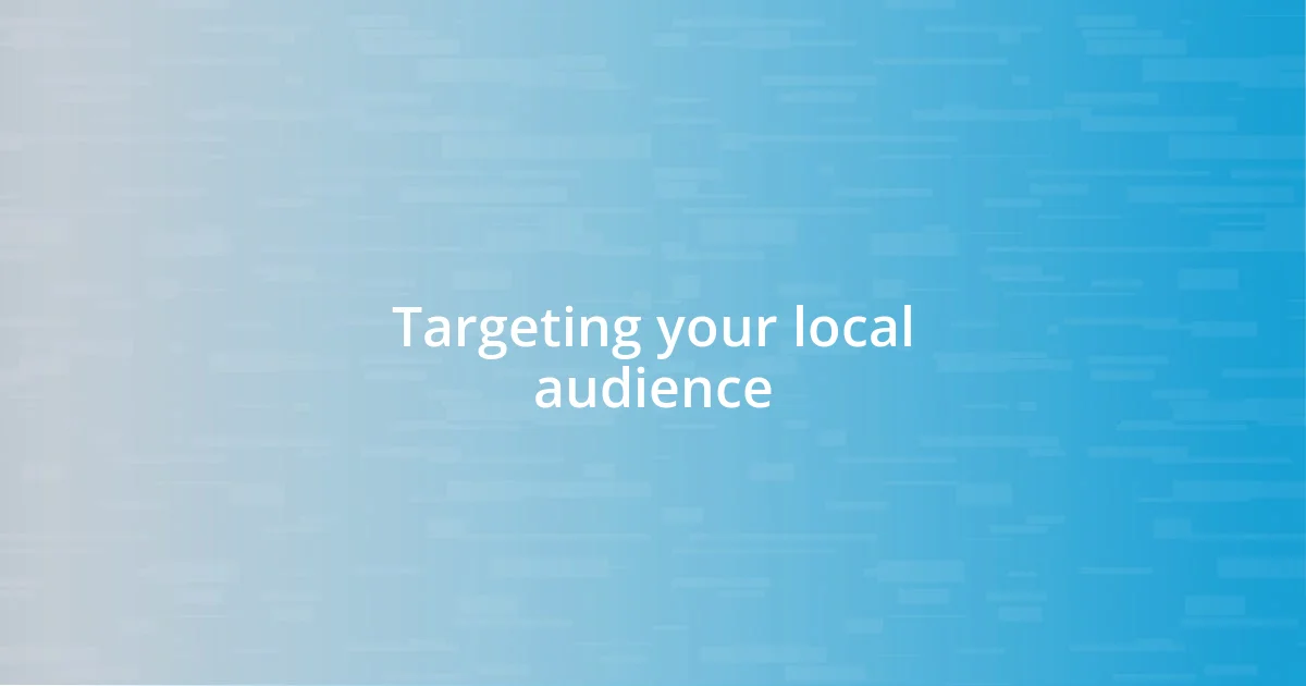 Targeting your local audience