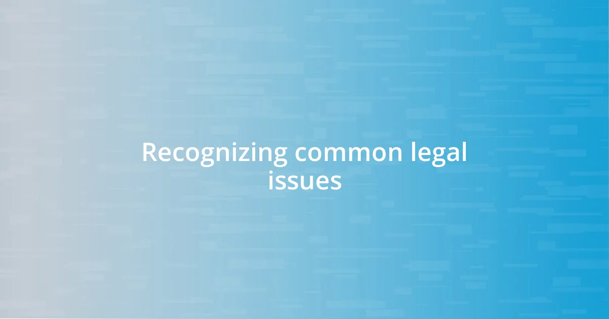 Recognizing common legal issues