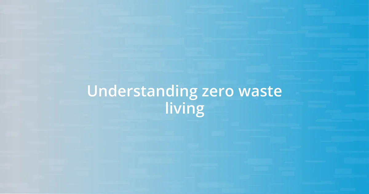 Understanding zero waste living