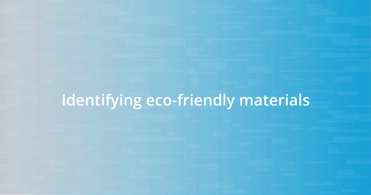 Identifying eco-friendly materials