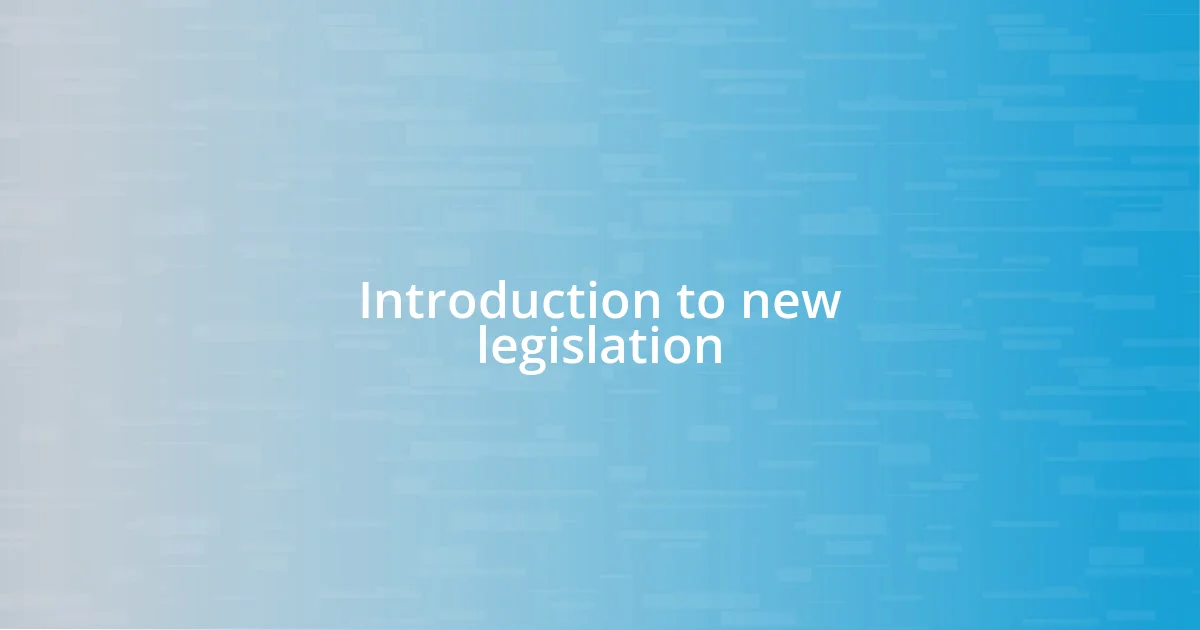 Introduction to new legislation