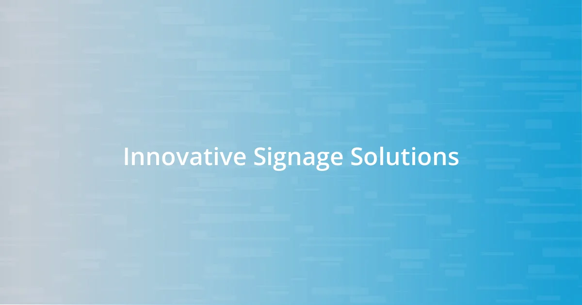 Innovative Signage Solutions