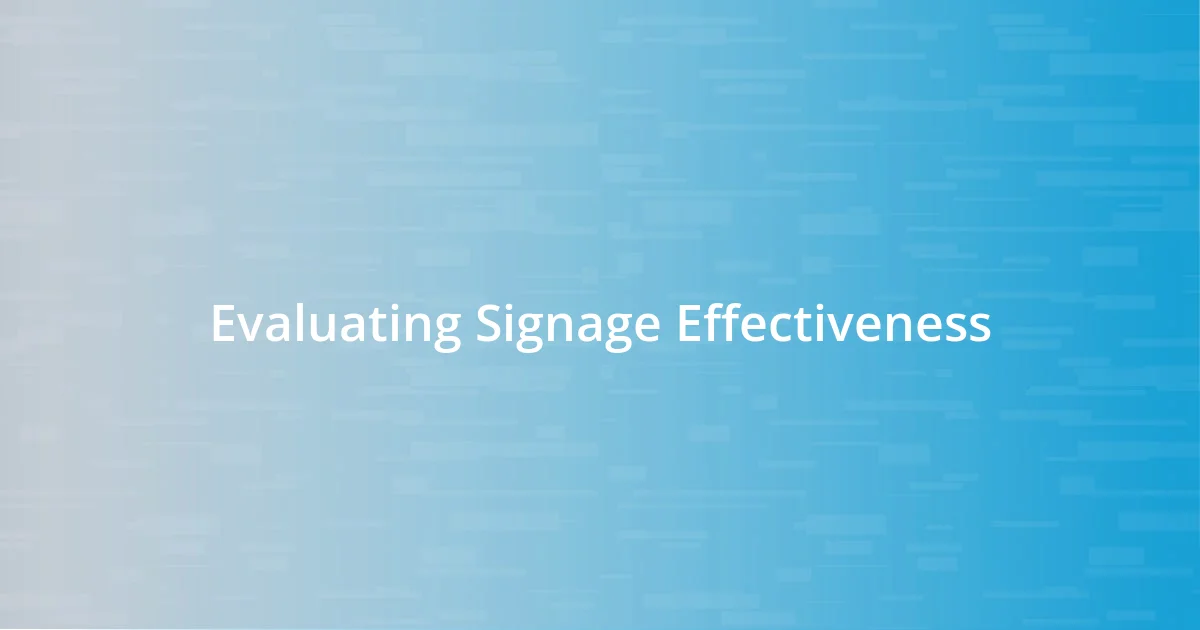 Evaluating Signage Effectiveness