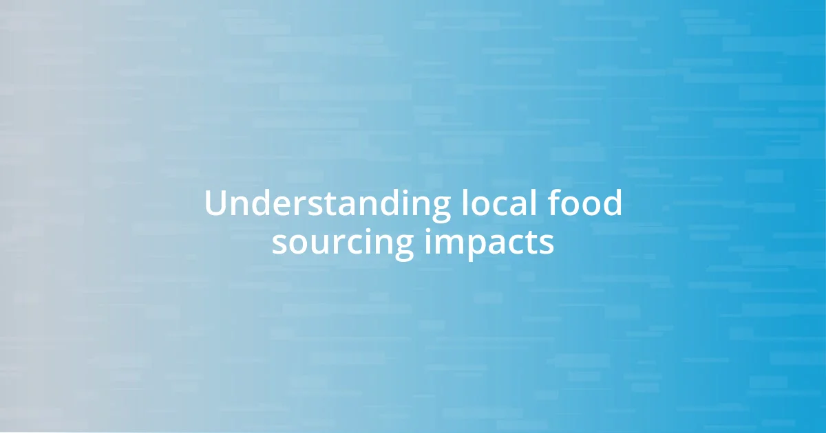 Understanding local food sourcing impacts