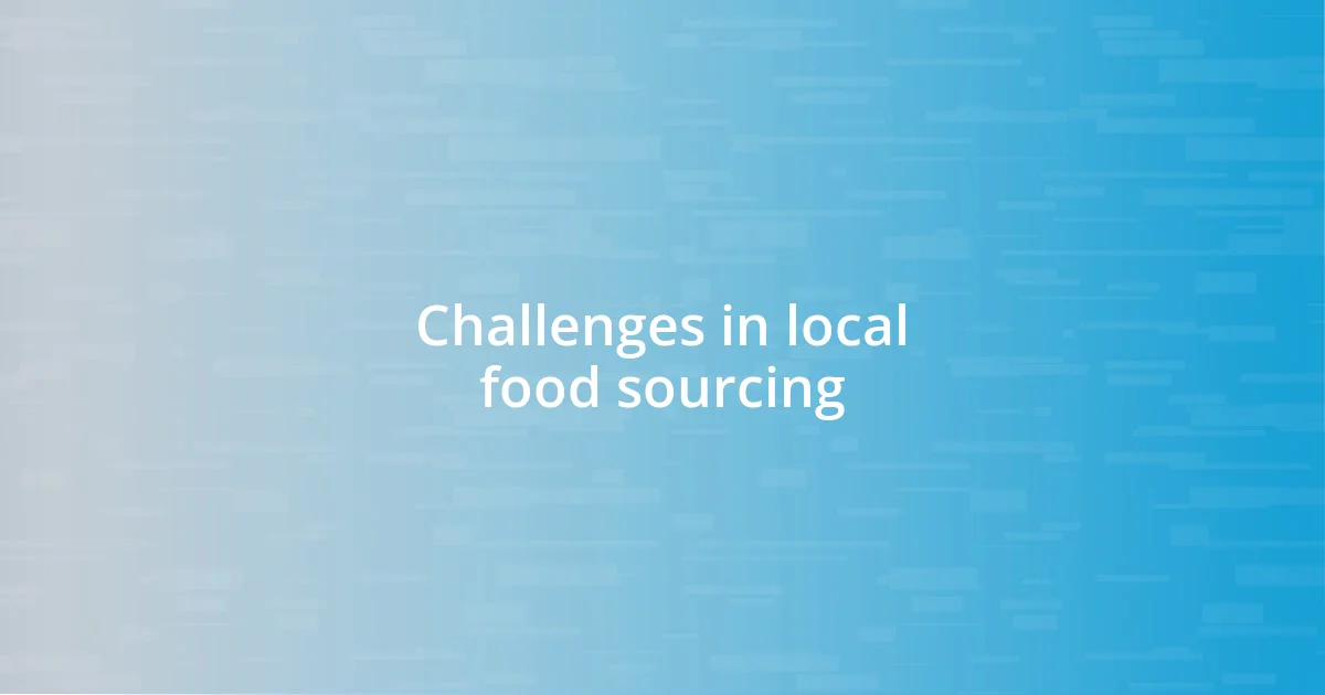 Challenges in local food sourcing