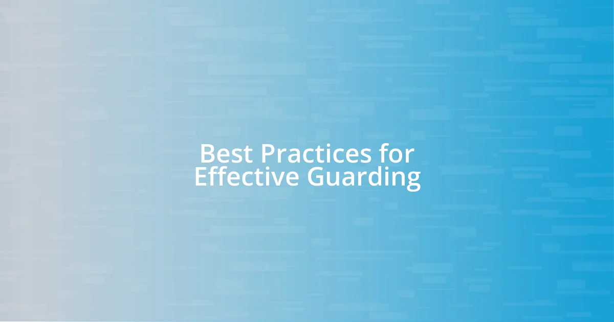 Best Practices for Effective Guarding