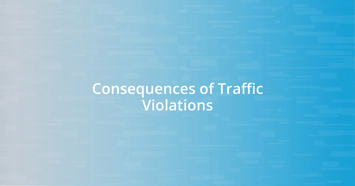 Consequences of Traffic Violations