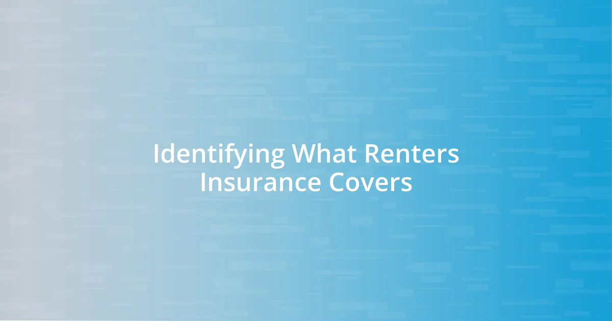 Identifying What Renters Insurance Covers