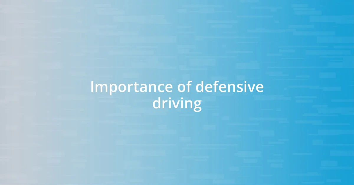 Importance of defensive driving