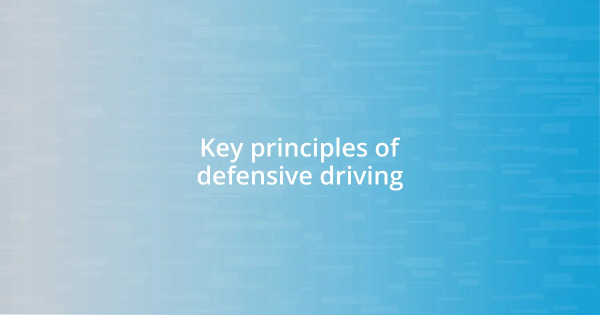 Key principles of defensive driving