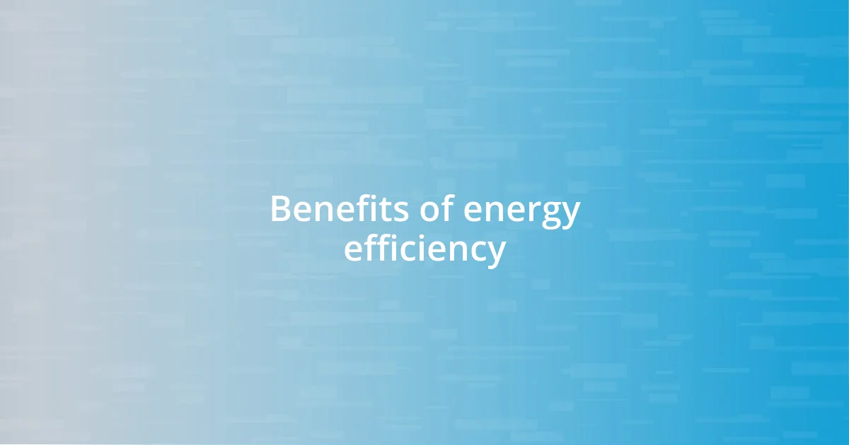 Benefits of energy efficiency