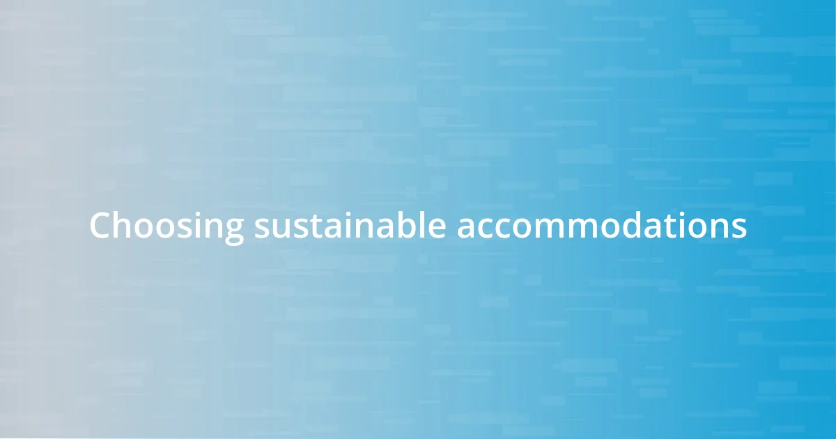 Choosing sustainable accommodations