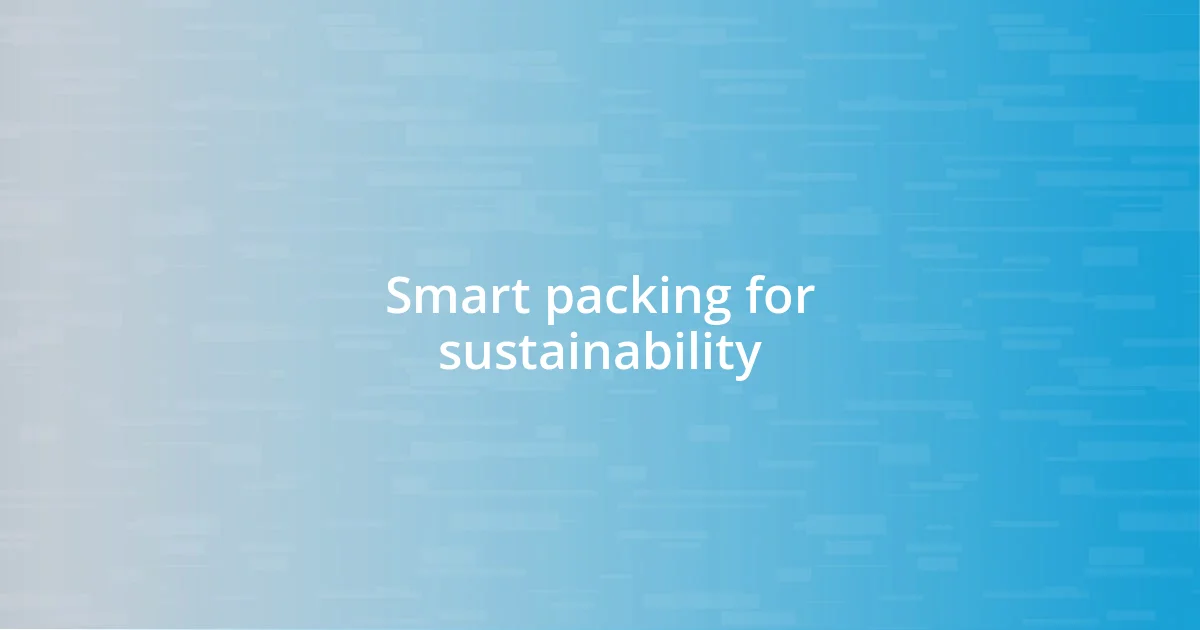 Smart packing for sustainability