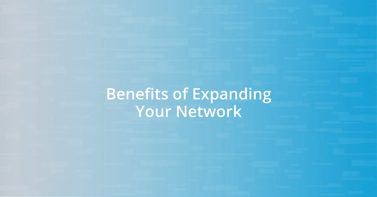 Benefits of Expanding Your Network