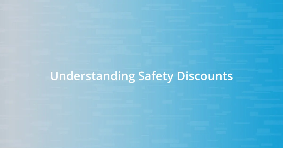 Understanding Safety Discounts