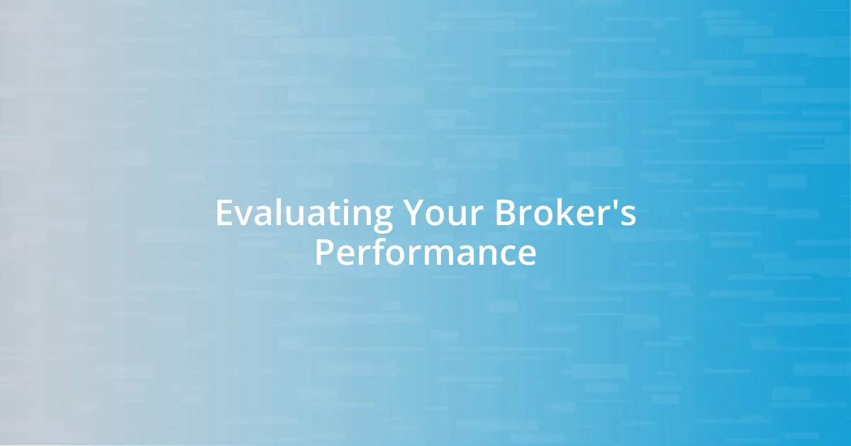 Evaluating Your Broker