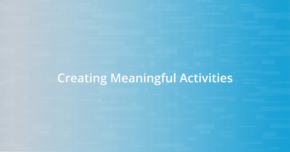 Creating Meaningful Activities