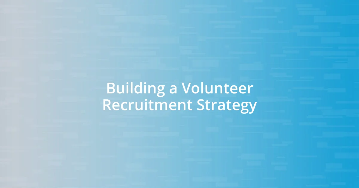 Building a Volunteer Recruitment Strategy